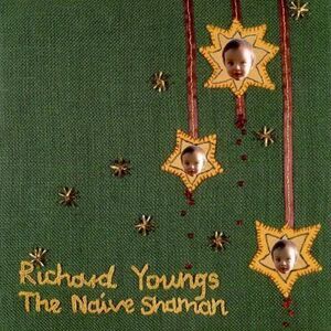 Richard Youngs - The Naive Shaman  CD